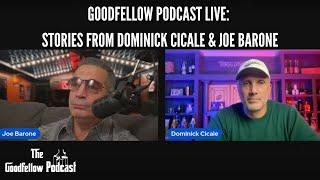 Goodfellow Podcast LIVE With Former Mafia Captain Dominick Cicale and Associate Joe Barone