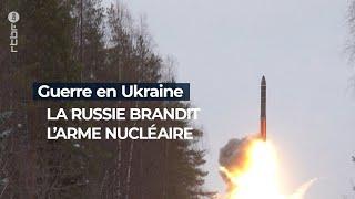 Guerre en Ukraine: la Russie brandit l'arme nucléaire - RTBF Info