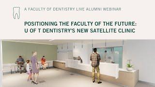 Positioning the Faculty for the future: U of T Dentistry's new satellite clinic