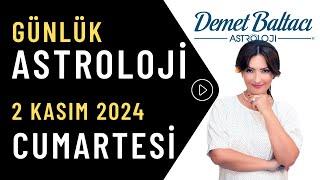 Bugün 2 Kasım 2024, Cumartesi, günlük burç yorumu, Astrolog Demet Baltacı astroloji burçlar haber