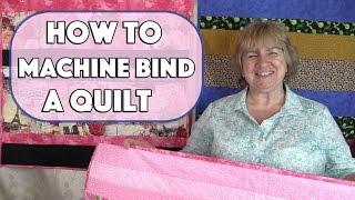 How to Machine Bind a Quilt - Best Quilt Binding Tutorial