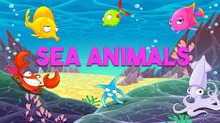 Sea ANIMALS | Learn Sea Animals Sounds and Names for Children, kids and Toddlers