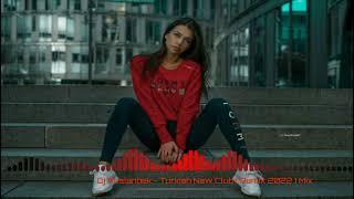 Dj Ruslanbek - Turkish New Club ( Remix 2022 ) Mix