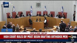 A historic decision: Israel's High Court rules the IDF must begin drafting Orthodox men