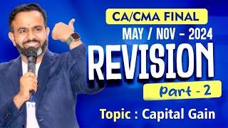 Revision | Final DT MAY/NOV-24 | Capital Gain | PART - 2