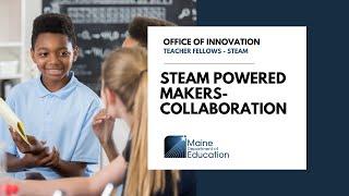 STEAM Powered Makers Learning from Success: Collaboration