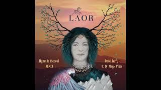 LAOR - Hymn To The Soul (Dekel Terry ft. Magic Vibes Remix)