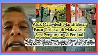 Atuk Malaydesh Marah Besar..!! Pasar Terbesar Malaydesh Sepi Pengunjung.