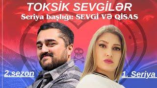 Toksik Sevgilər 2.sezon - 1. Seriya / Sevgi və Qisas (Tik-Tokun ilk serialı)