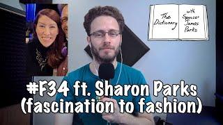 The Dictionary - #F34 (fascination to fashion) ft. Sharon Parks