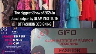 Jamshedpur get ready to witness 2024 biggest Designer Show from Glam Institute Of Fashion Designing