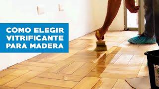 Cómo elegir un vitrificante para la madera