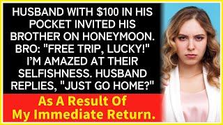 Honeymoon Gone Wrong: Husband’s $100 Trip with Selfish His Brother.