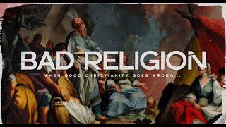 Bad Christianity | David Green | June 22nd, 2025