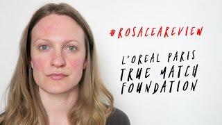 #RosaceaReview: L'Oreal Paris True Match Foundation