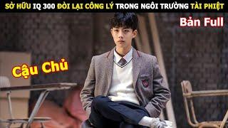 Sở Hữu IQ 300 Đòi Lại Công Lý Trong Ngôi Trường Tài Phiệt | Review phim Hàn