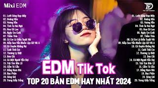 Lướt Sóng Đạp Mây Remix  BXH Nhạc Trẻ Remix Gây Nghiện - Top 20 Bản EDM TikTok Hot Trend Triệu View