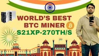 Bitcoin Mining in India: Antminer S21XP-270TH/S Review - Vikrant Tech