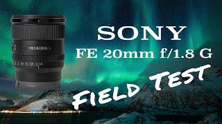 SONY FE 20mm f/1.8 G Field Test: Northern Lights, Astrophotography, Landscapes, and More!