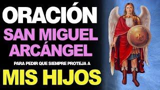  Milagrosa oración a San Miguel Arcángel para la protección de los hijos 