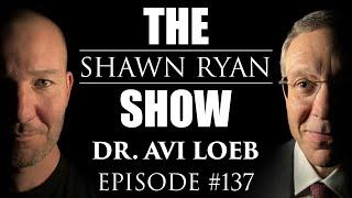 Avi Loeb - Detecting Remnants of Alien Technology in Space | SRS #137