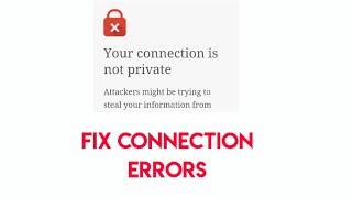 How do you fix your connection is not private
