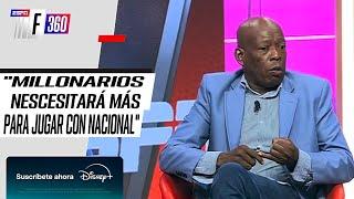 NACIONAL VS MILLONARIOS: ¿CUÁL ES EL MEJOR EQUIPO DEL CUADRANGULAR A? - F 360