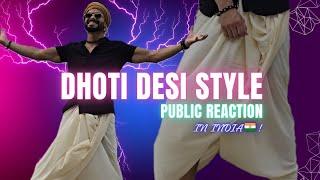 Dhoti |Public reaction️| Desi style |Fashion of INDIA  ️  #FASHION #DESI #DHOTI