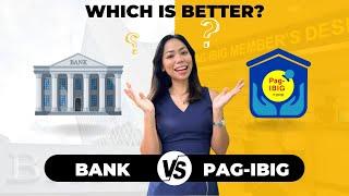 Bank vs Pag-ibig – Which is Better? 2023 Update