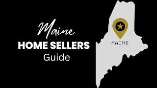 Maine Home Sellers Guide: Selling Your Home Made Easy