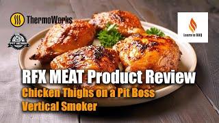 Thermoworks RFX MEAT Review with Pit Boss Sportsman Series 7 Vertical Smoker - Chicken Thighs