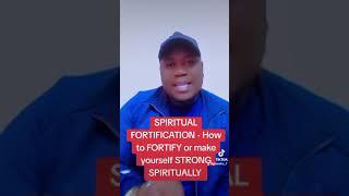 Spiritual Fortification - How to FORTIFY yourself Spiritually