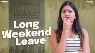 Long Weekend Leave | Wirally Originals | Tamada Media