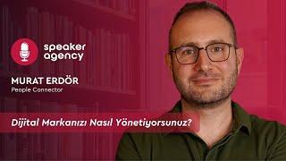 Dijital Markanızı Nasıl Yönetiyorsunuz? | Murat Erdör