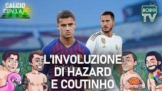 BOBO TV-  L'involuzione di Hazard e Coutinho