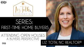 SERIES: First-Time Home Buyers | Attending Open Houses - A Buyers Perspective | Raleigh, NC