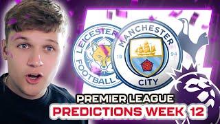 PREMIER LEAGUE PREDICTIONS WEEK 12!