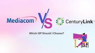 MEDIACOM VS. CENTURYLINK: WHICH SERVICE IS BETTER?