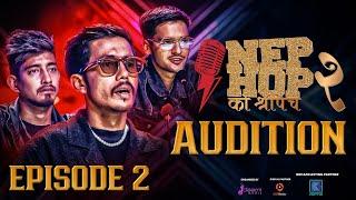 NepHop Ko Shreepech S2 | Episode 2 | GRAND AUDITION | Girish | Manas | DonG | Viber | Vyoma | Yabi