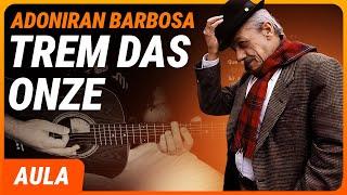 TREM DAS ONZE - Adoniran Barbosa (Completa) | Como tocar no violão