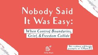 Talk: When Control, Boundaries, Grief, and Freedom Collide