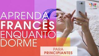 Aprenda Francês Enquanto Dorme! Para Principiantes! Aprenda palavras e frases francesas dormindo!