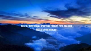  BEST OF EMOTIONAL UPLIFTING TRANCE 2016 YEARMIX / OM PROJECT