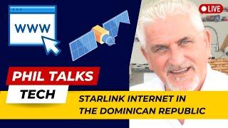 Starlink Internet Dominican Republic - Phil Talks Tech Ep. 1