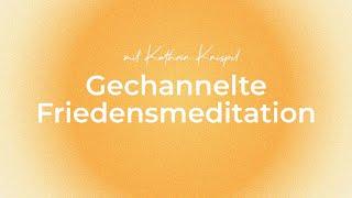 Gechannelte Friedensmeditation