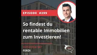 Folge 299: So findest du rentable Immobilien zum Investieren!