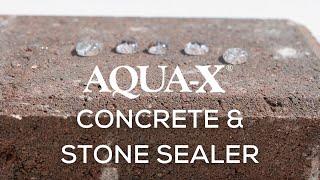 AQUA-X 11 Concrete and Stone Sealer for a Natural Finish & Ultimate Protection