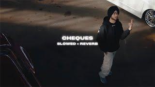 Cheques ( Slowed + Reverb ) - Shubh