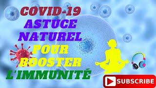 COVID-19 Astuce Naturelle pour Renforcer l'Immunité : Détente et Régénération Naturelle