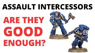 Assault Intercessors in 40K 10th Edition - How Strong are They?